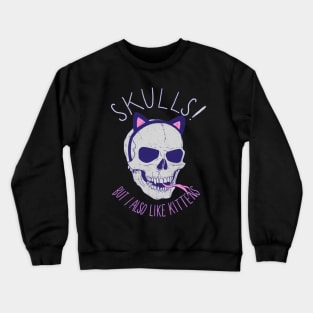 Skulls and Kittens Crewneck Sweatshirt